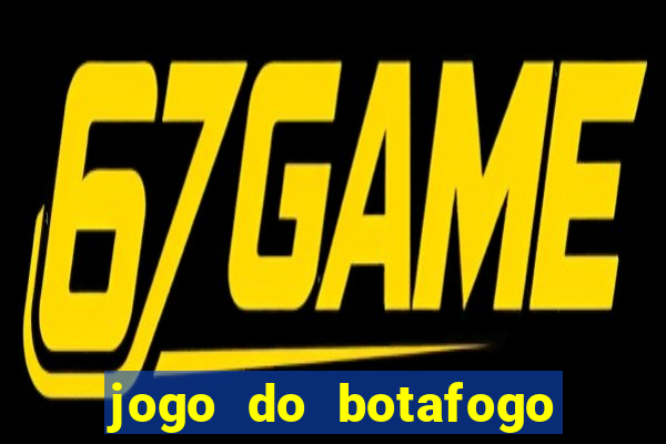 jogo do botafogo ao vivo em hd